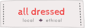 A logo with the words All Dressed on one line and ethical, local and a maple leaf symbol on the other